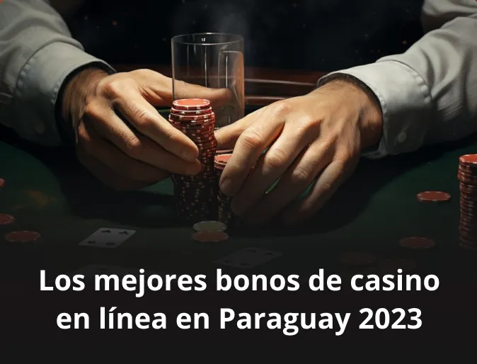 Los mejores bonos de casino en línea en Paraguay 2023